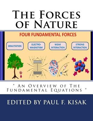 The Forces of Nature: An Overview of The Fundamental Equations Paperback Createspace Independent Publishing Platform