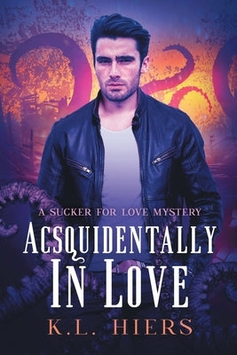 Acsquidentally in Love by Hiers, K.