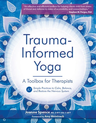 Trauma-Informed Yoga: A Toolbox for Therapists: 47 Practices to Calm, Balance, and Restore the Nervous System Paperback PESI Publishing & Media