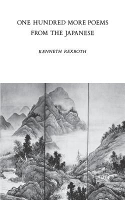 One Hundred More Poems from the Japanese by Rexroth, Kenneth