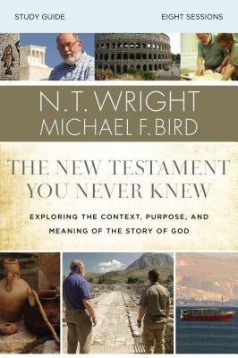 The New Testament You Never Knew Study Guide: Exploring the Context, Purpose, and Meaning of the Story of God Paperback Harperchristian Resources