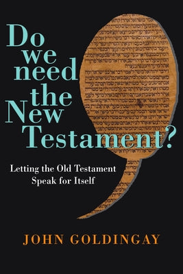 Do We Need the New Testament?: Letting the Old Testament Speak for Itself Paperback IVP Academic