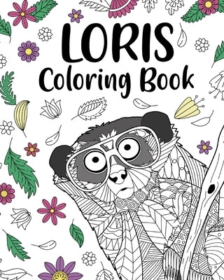 Loris Coloring Book: Mandala Crafts & Hobbies Zentangle Books, Funny Quotes and Freestyle Drawing by Paperland