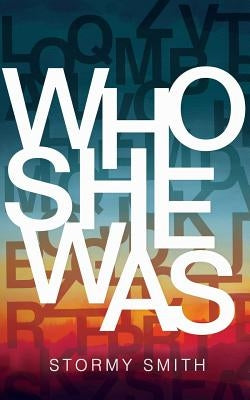 Who She Was by Smith, Stormy