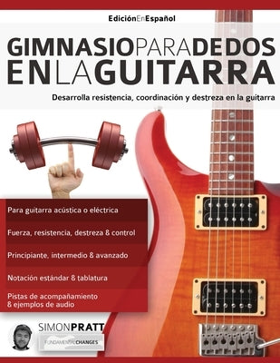 Gimnasio para dedos en la guitarra by Pratt, Simon