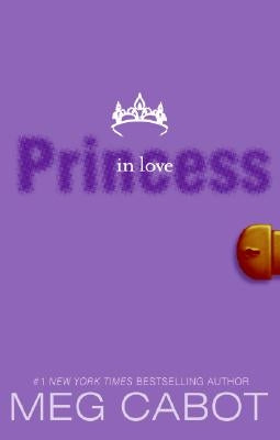 The Princess Diaries, Volume III: Princess in Love by Cabot, Meg