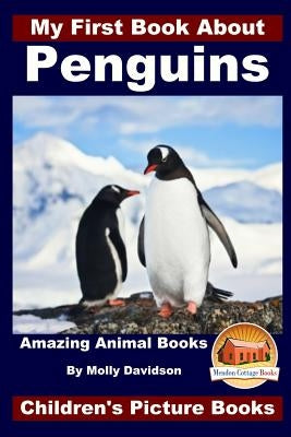 My First Book About Penguins - Amazing Animal Books - Children's Picture Books by Davidson, John