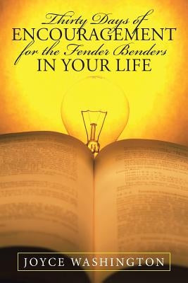 Thirty Days of Encouragement for the Fender Benders in Your Life Paperback WestBow Press