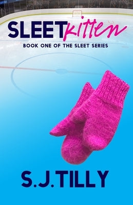 Sleet Kitten: Book One of the Sleet Series Paperback Independently Published