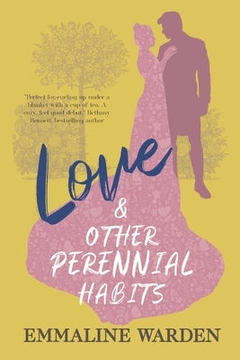 Love And Other Perennial Habits Paperback Emmaline Warden LLC
