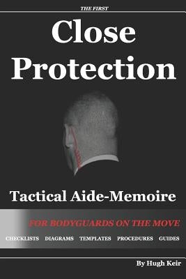 Cp Tam Close Protection Tactical Aide-Memoire: For Bodyguards on the Move by Keir, Hugh P.