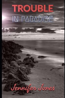 Trouble in Paradise Paperback Independently Published