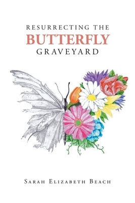 Resurrecting the Butterfly Graveyard Paperback Christian Faith