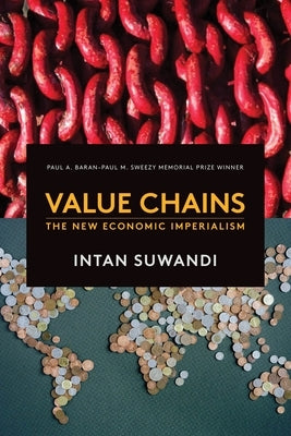 Value Chains: The New Economic Imperialism Paperback Monthly Review Press
