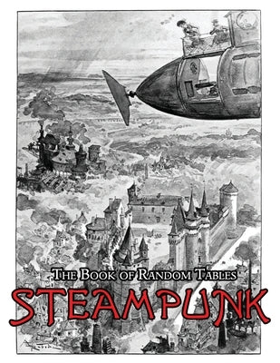 The Book of Random Tables: Steampunk: 29 D100 Random Tables for Tabletop Role-Playing Games Paperback Dicegeeks