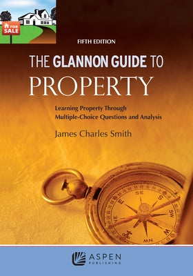 The Glannon Guide to Property 5e by Smith, James Charles