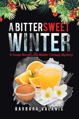 A Bittersweet Winter: A Susan Brooks and Walter Conway Mystery by Valanis, Barbara
