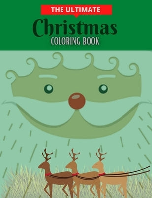 The Ultimate Christmas Coloring Book: 100 pages beautiful coloring book with Christmas designs For Adults Paperback Independently Published