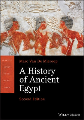 A History of Ancient Egypt by Van de Mieroop, Marc