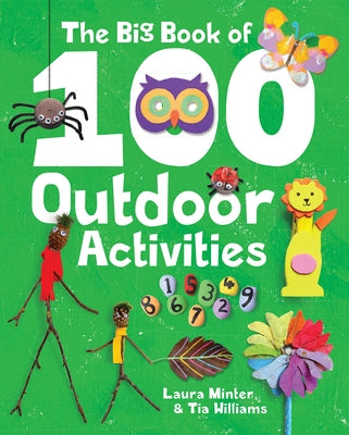 The Big Book of 100 Outdoor Activities by Minter, Laura