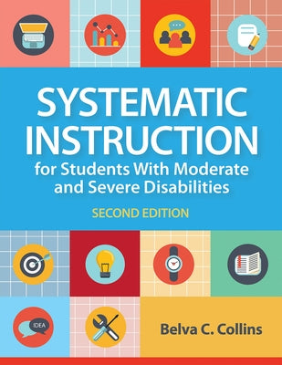 Systematic Instruction for Students with Moderate and Severe Disabilities Paperback Brookes Publishing Company