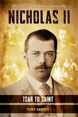 Nicholas II: Tsar to Saint Paperback New Angle Publishing