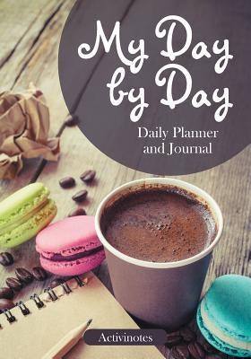 My Day by Day Daily Planner and Journal by Activinotes