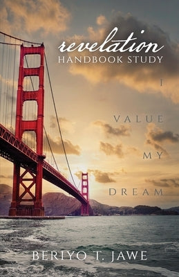 I Value My Dream: Revelation Handbook Study Trilogy Christian Publishing