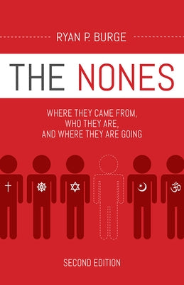 The Nones, Second Edition: Where They Came From, Who They Are, and Where They Are Going, Second Edition Paperback Fortress Press