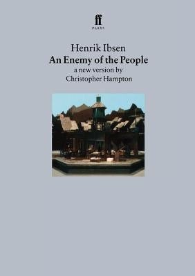 An Enemy of the People: A New Version by Christopher Hampton by Ibsen, Henrik Johan