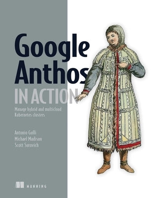 Google Anthos in Action Paperback Manning Publications