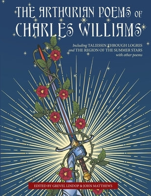 The Arthurian Poems of Charles Williams Paperback Apocryphile Press