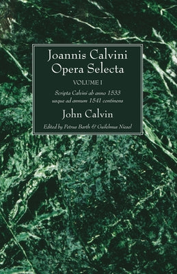 Joannis Calvini Opera Selecta, Five Volumes Paperback Wipf & Stock Publishers