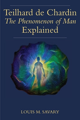 Teilhard de Chardin (T): The Human Phenomenon Explained Paperback Paulist Press
