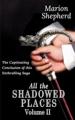 All The Shadowed Places: Volume 2 by Shepherd, Marion