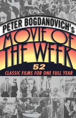 Peter Bogdanovich's Movie of the Week by Bogdanovich, Peter