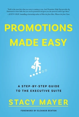 Promotions Made Easy: A Step-by-Step Guide to the Executive Suite by Mayer, Stacy