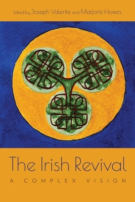 The Irish Revival: A Complex Vision Paperback Syracuse University Press