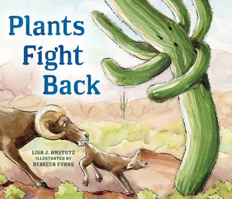 Plants Fight Back: Discover the Clever Adaptations Plants Use to Survive! Paperback Dawn Publications (CA)