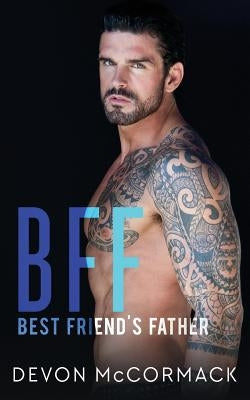 Bff: Best Friend's Father by McCormack, Devon
