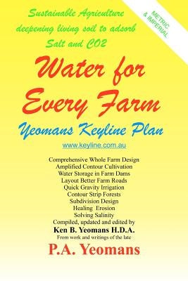 Water For Every Farm: Yeomans Keyline Plan Createspace Independent Publishing Platform