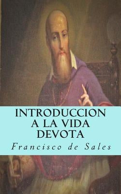 Introduccion a la vida devota by De Sales, Francisco