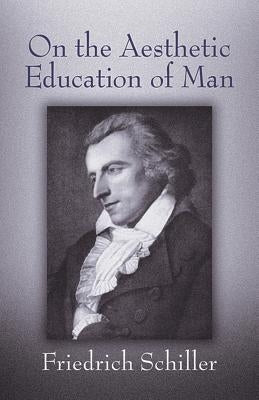 On the Aesthetic Education of Man Paperback Dover Publications