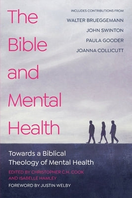 The Bible and Mental Health: Towards a Biblical Theology of Mental Health Paperback SCM Press