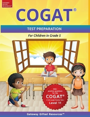 COGAT Test Prep Grade 5 Level 11: Gifted and Talented Test Preparation Book - Practice Test/Workbook for Children in Fifth Grade Paperback Gateway Gifted Resoures