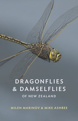 Dragonflies and Damselflies of New Zealand by Ashbee, Mike