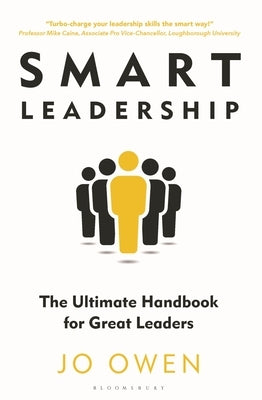 Smart Leadership: The Ultimate Handbook for Great Leaders by Owen, Jo