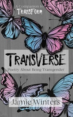 Transverse: Poetry about Being Transgender by Winters, Jamie