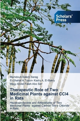 Therapeutic Role of Two Medicinal Plants against CCl4 in Rats Paperback Scholars' Press