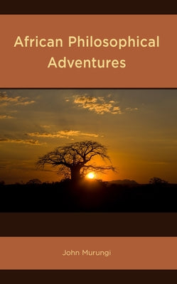 African Philosophical Adventures by Murungi, John